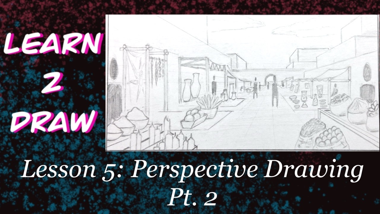 Learn to Draw: Perspective Illustration Pt 2