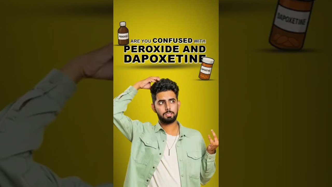 Peroxetine vs Dapoxetine for Premature Ejaculation: What You NEED to Know! (Myth vs Reality)