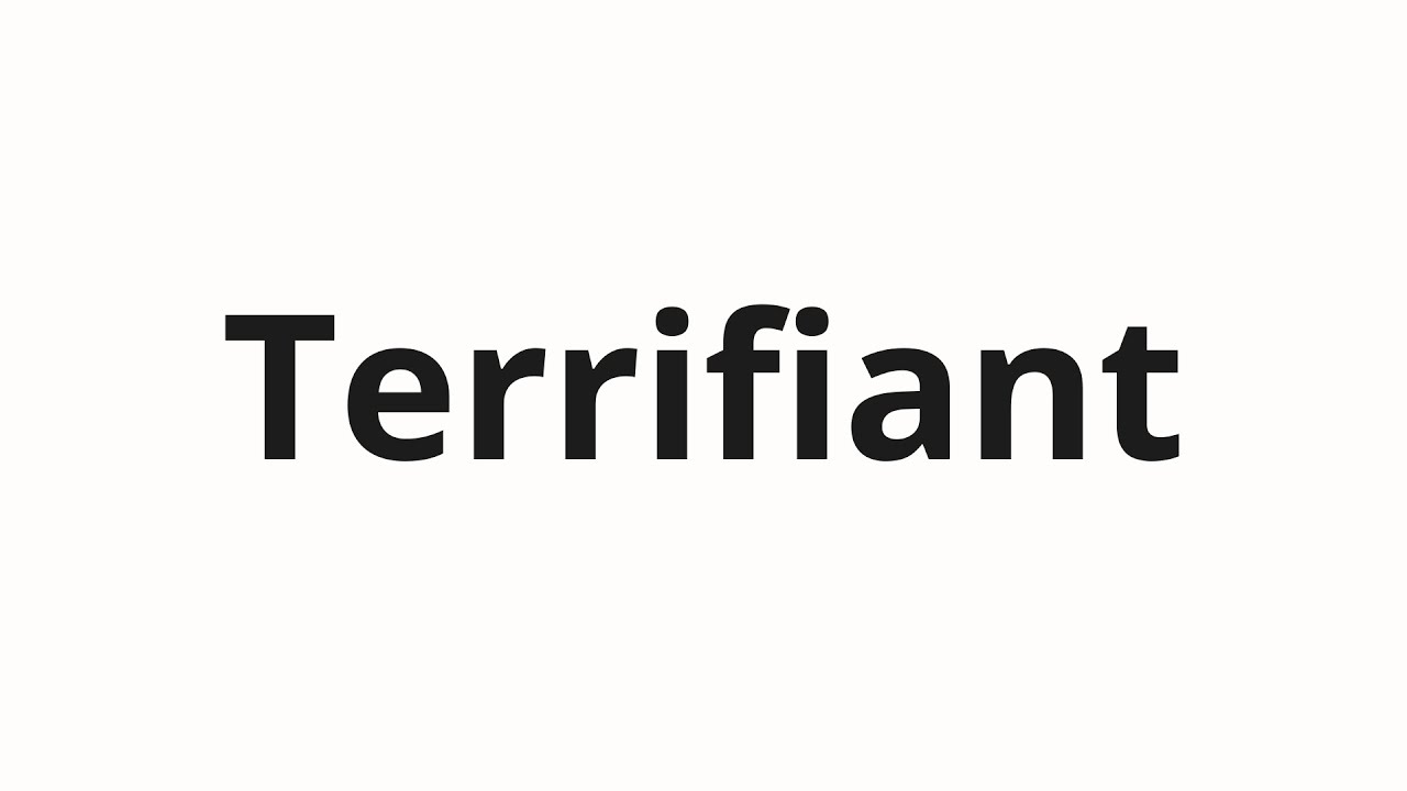 Jak wym&oacute;wić Terrifiant