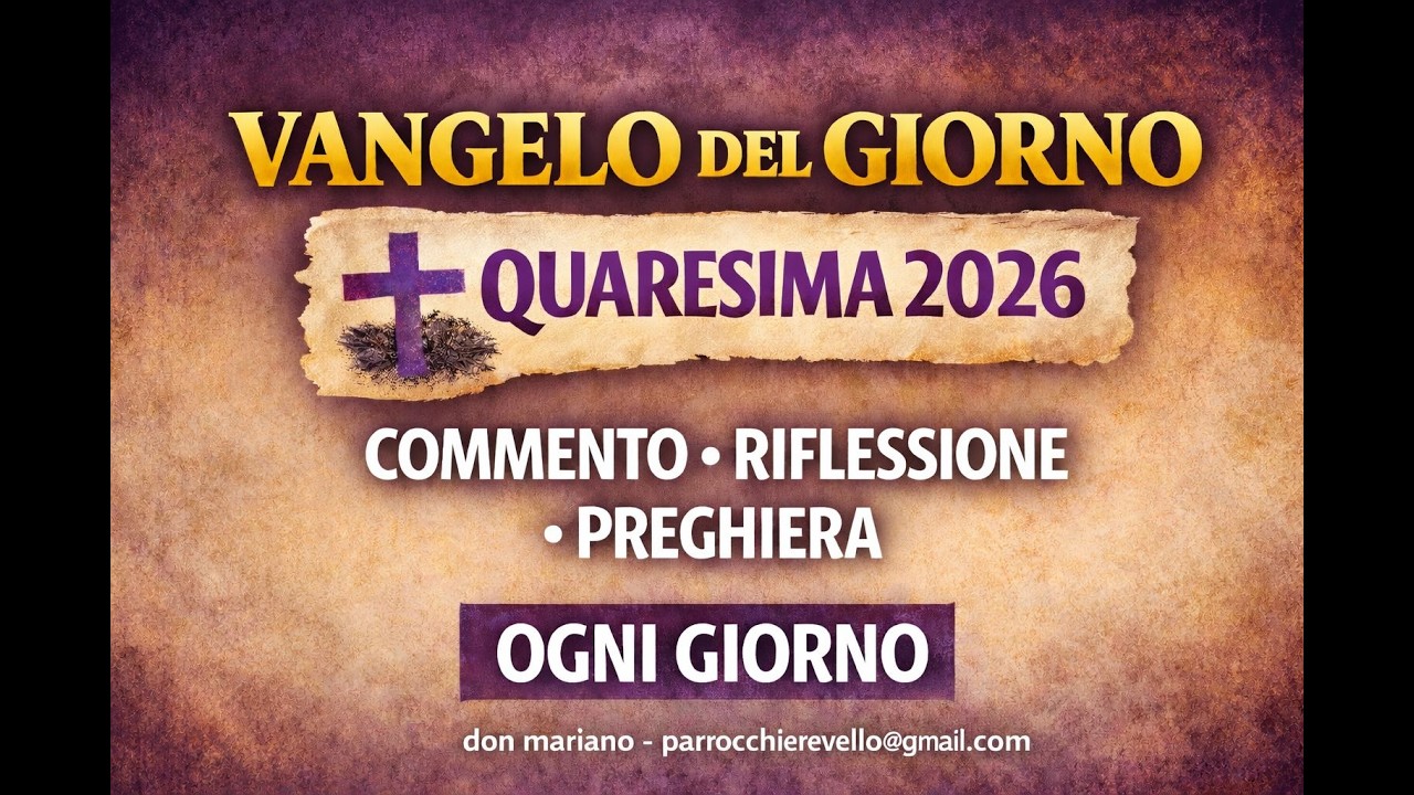 IL VANGELO DI OGGI : SABATO 21 FEBBRAIO 2026