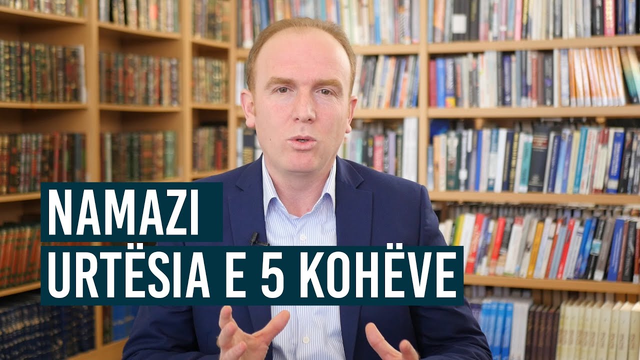 Namazi, urtësia e 5 kohëve -  ALI ZAIMI