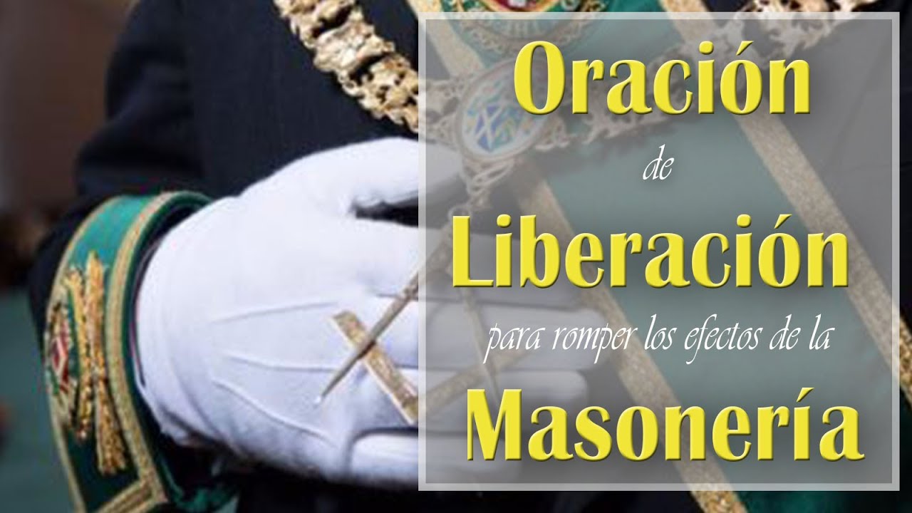 ORACIÓN de LIBERACIÓN para romper los efectos de la MASONERÍA