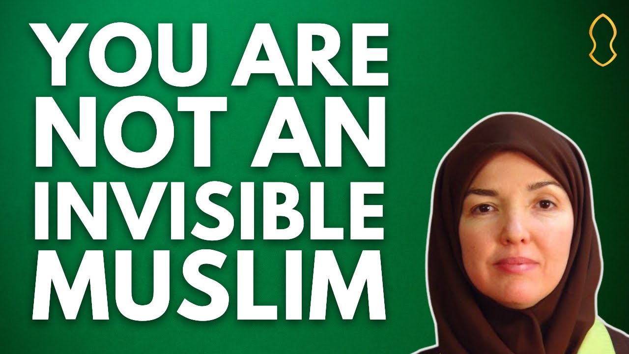 You Are Not An Invisible Muslim [Ingrid Mattson]