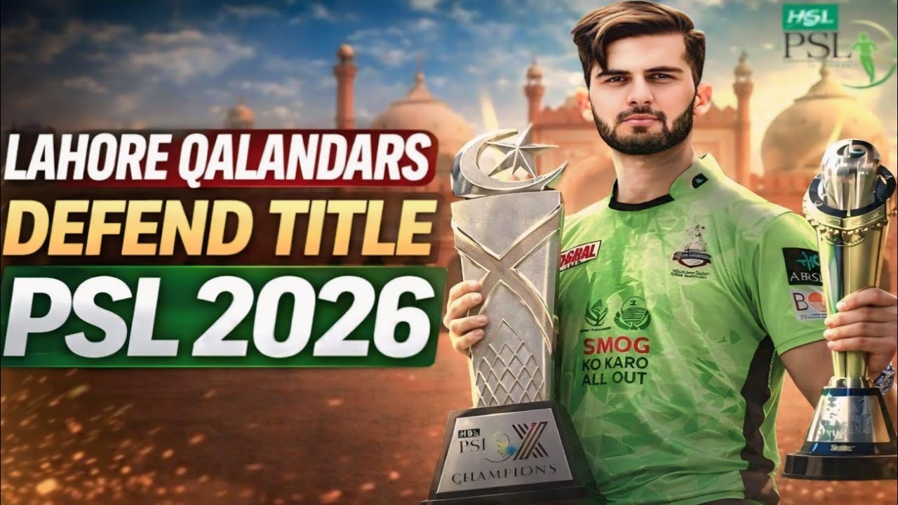 LAHORE QALANDAR DEFEND TITLE PAKISTAN SUPER LEAGUE SEASON 11 2026 BEST CAPTAIN SHAHEEN TAYYAB SOPRTZ