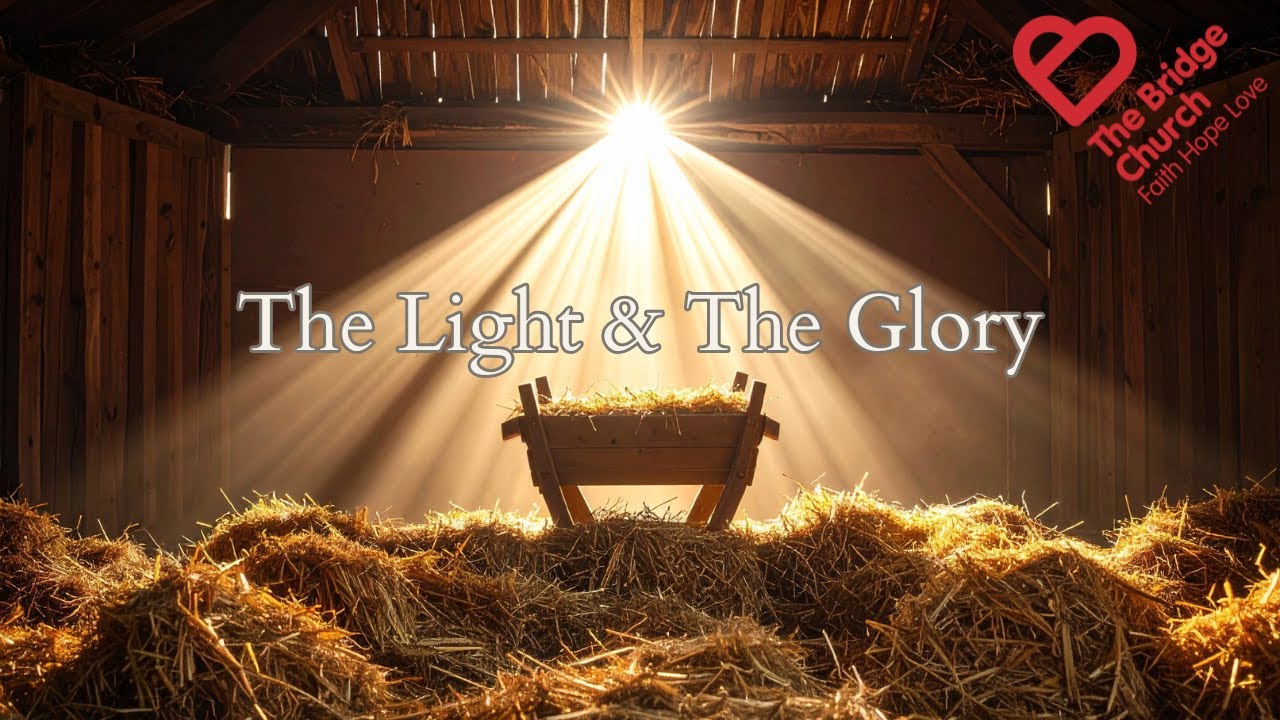 The Bridge Church - The Light & The Glory - Ps David McLaughlin