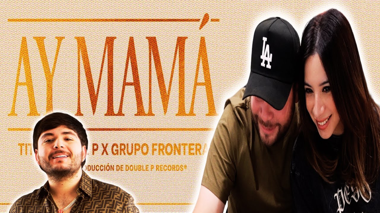 Tito Double P x Grupo Frontera - Ay Mamá !! [REACCION]