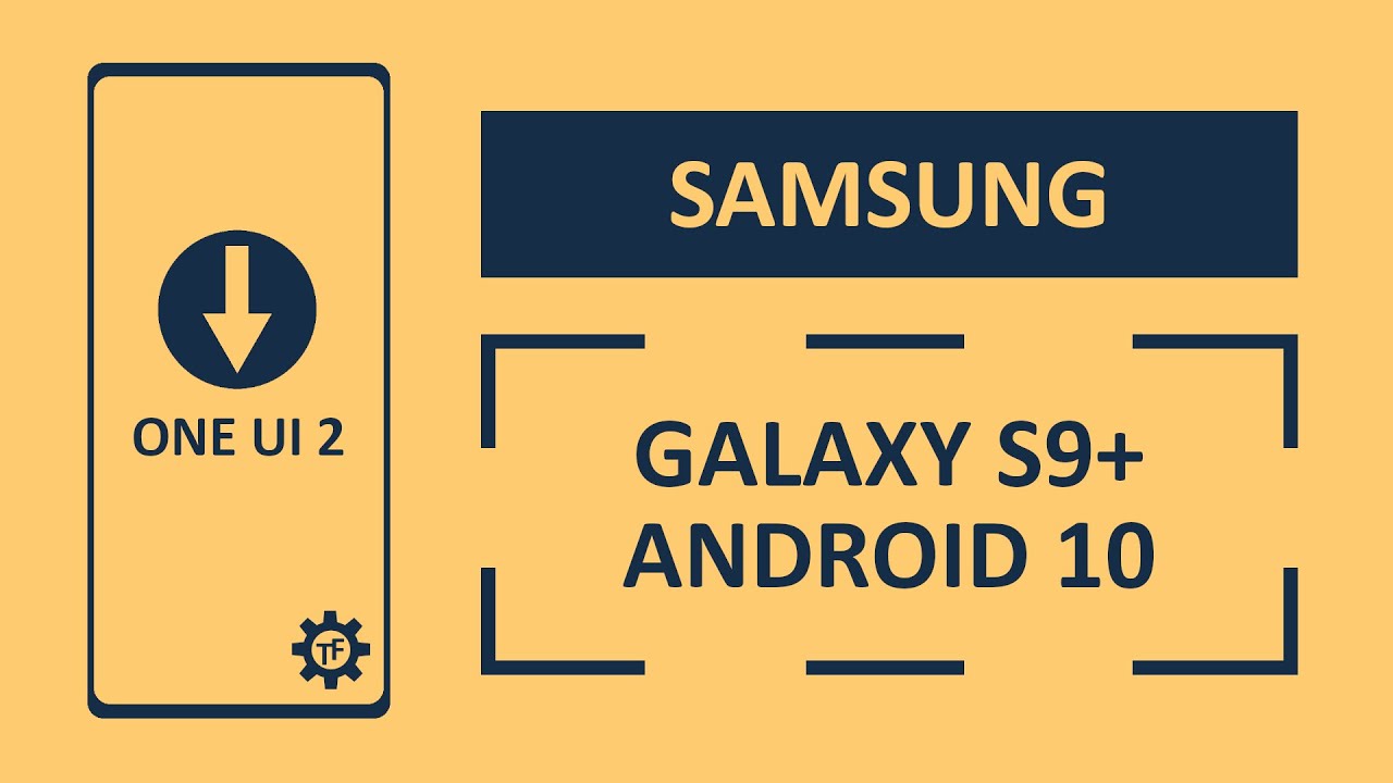 Samsung Galaxy S9+ Aktualizacja do Androida 10 oraz One UI 2 Co nowego? | Techfanik