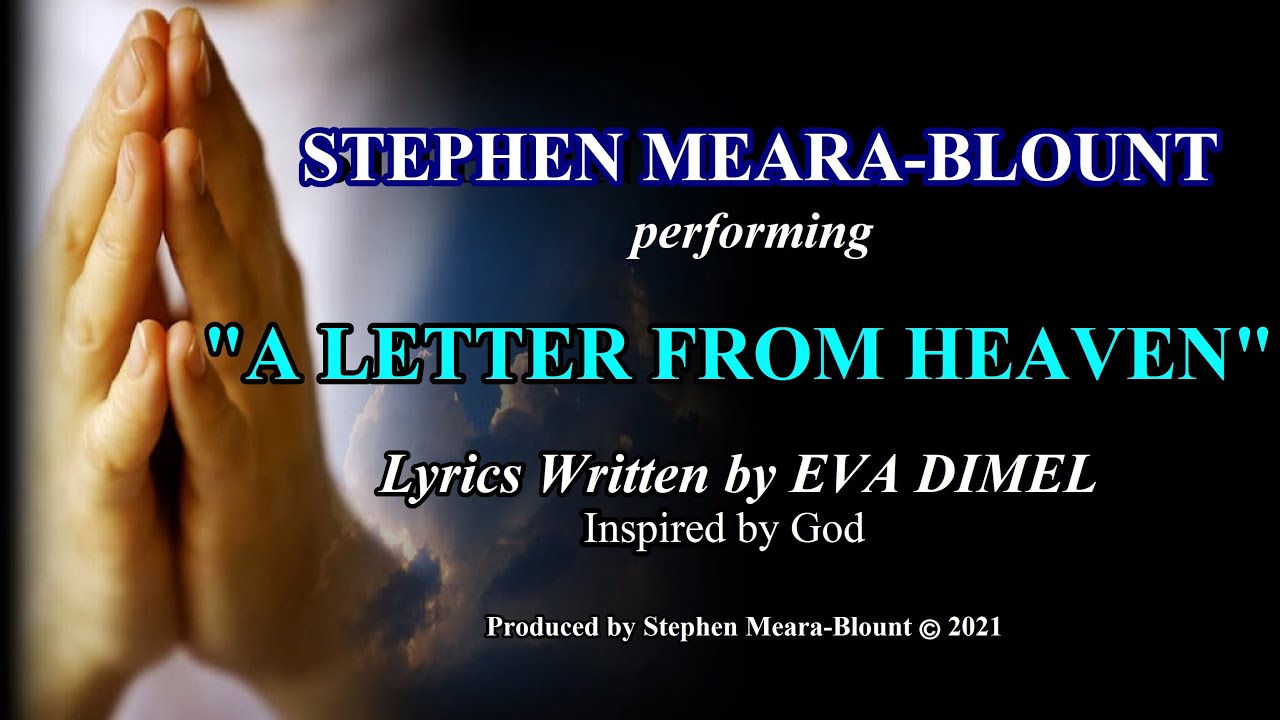 A LETTER FROM HEAVEN written by EVA DIMEL - performed by STEPHEN MEARA-BLOUNT #sad #original #heaven