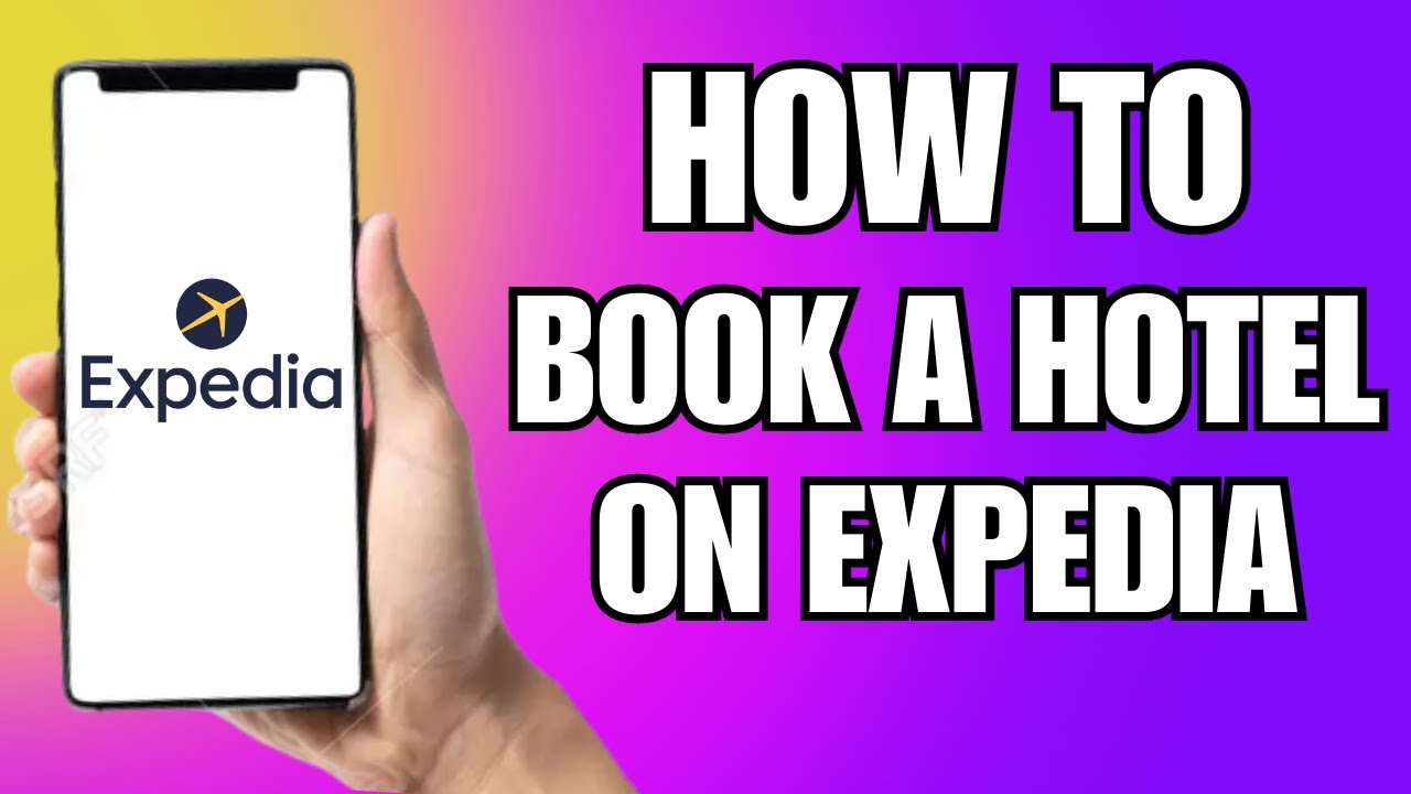 How To Book A Hotel On Expedia.com (2025)