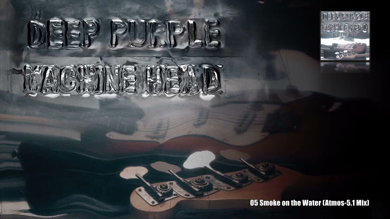 Deep Purple - 05 Smoke on the Water (Atmos-5.1 Mix)