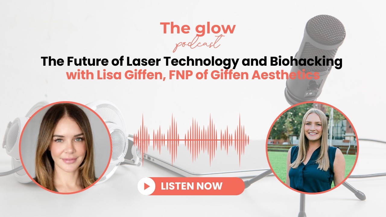 The Future of Laser Technology and Biohacking with Lisa Giffen, FNP of Giffen Aesthetics