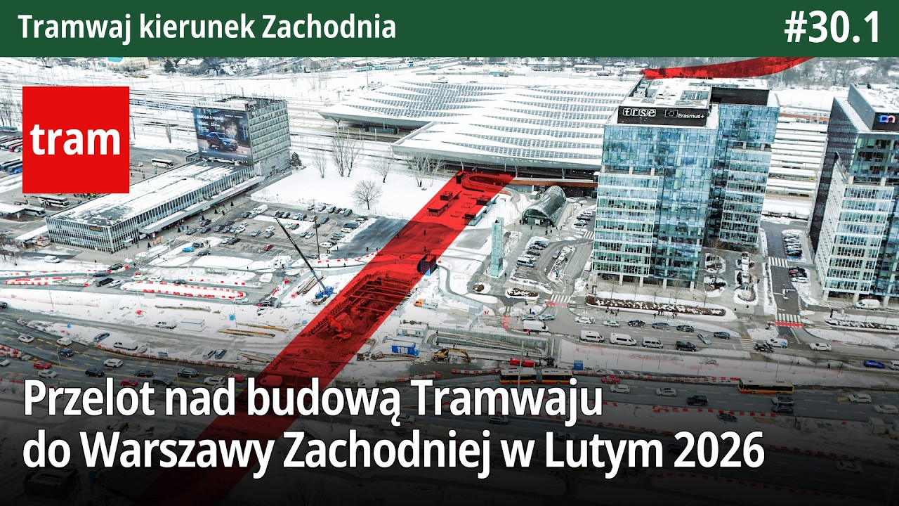 #30.1 Przelot nad budową Tramwaju do Warszawy Zachodniej w Lutym 2026   Tramwaj kierunek Zachodnia