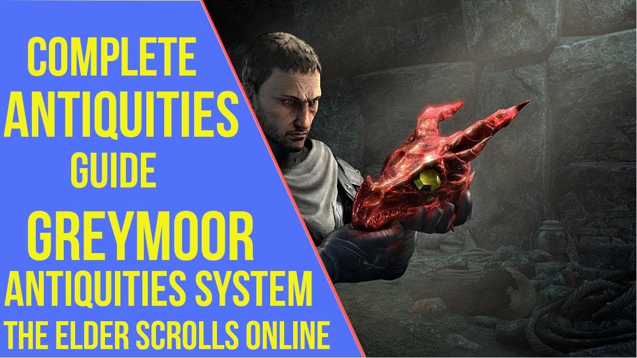 ESO Greymoor Antiquities Guide - Antiquities Elder Scrolls Online