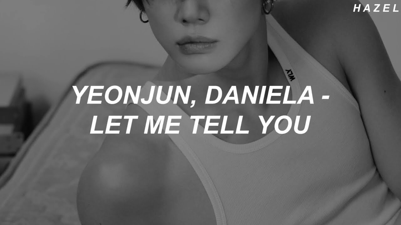 YEONJUN (연준) - ‘Let Me Tell You (feat. Daniela of KATSEYE)' Easy Lyrics
