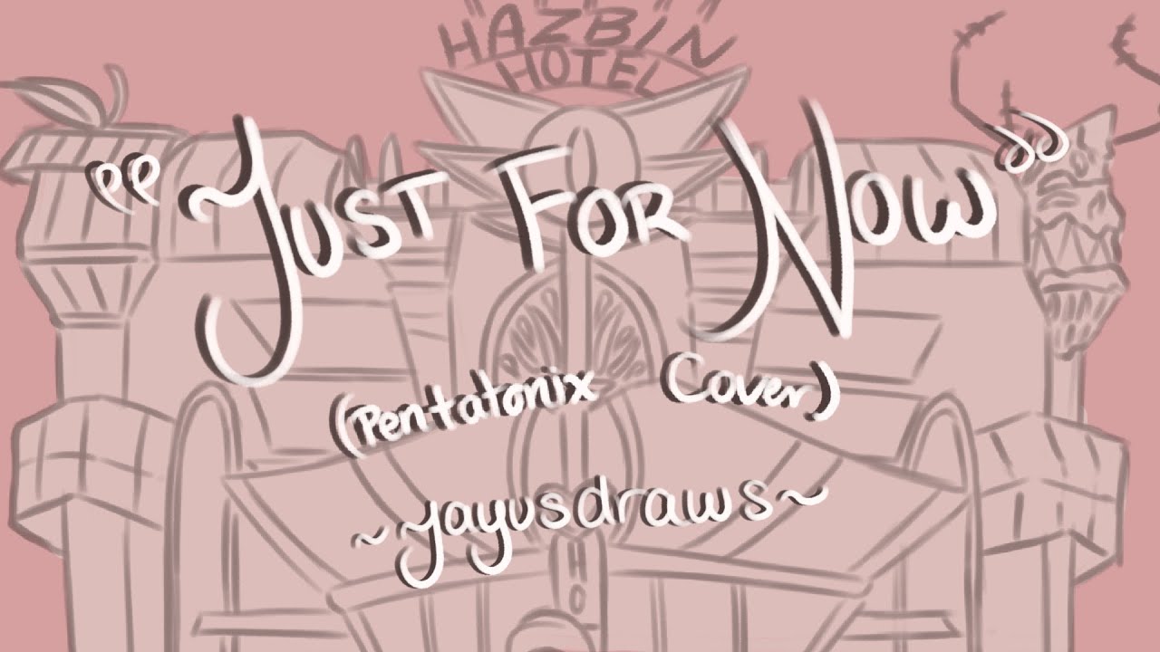Just for Now | Hazbin Hotel Animatic