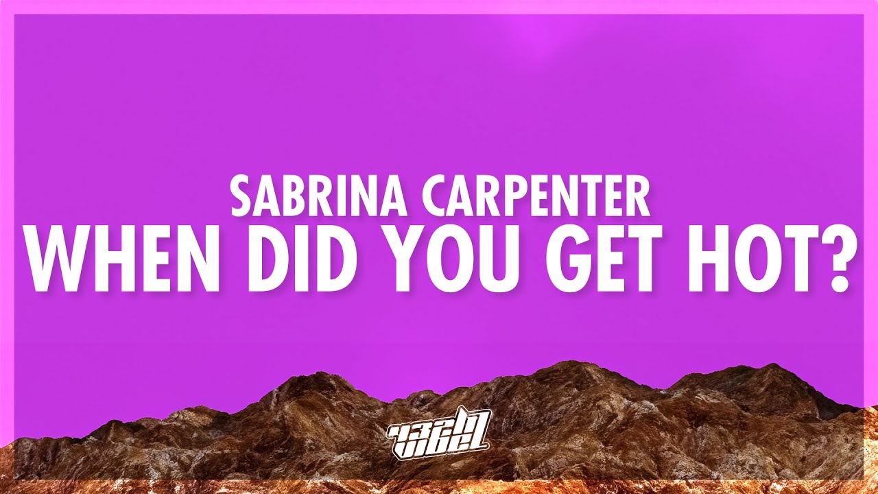 Sabrina Carpenter - When Did You Get Hot? (Lyrics) (432Hz)