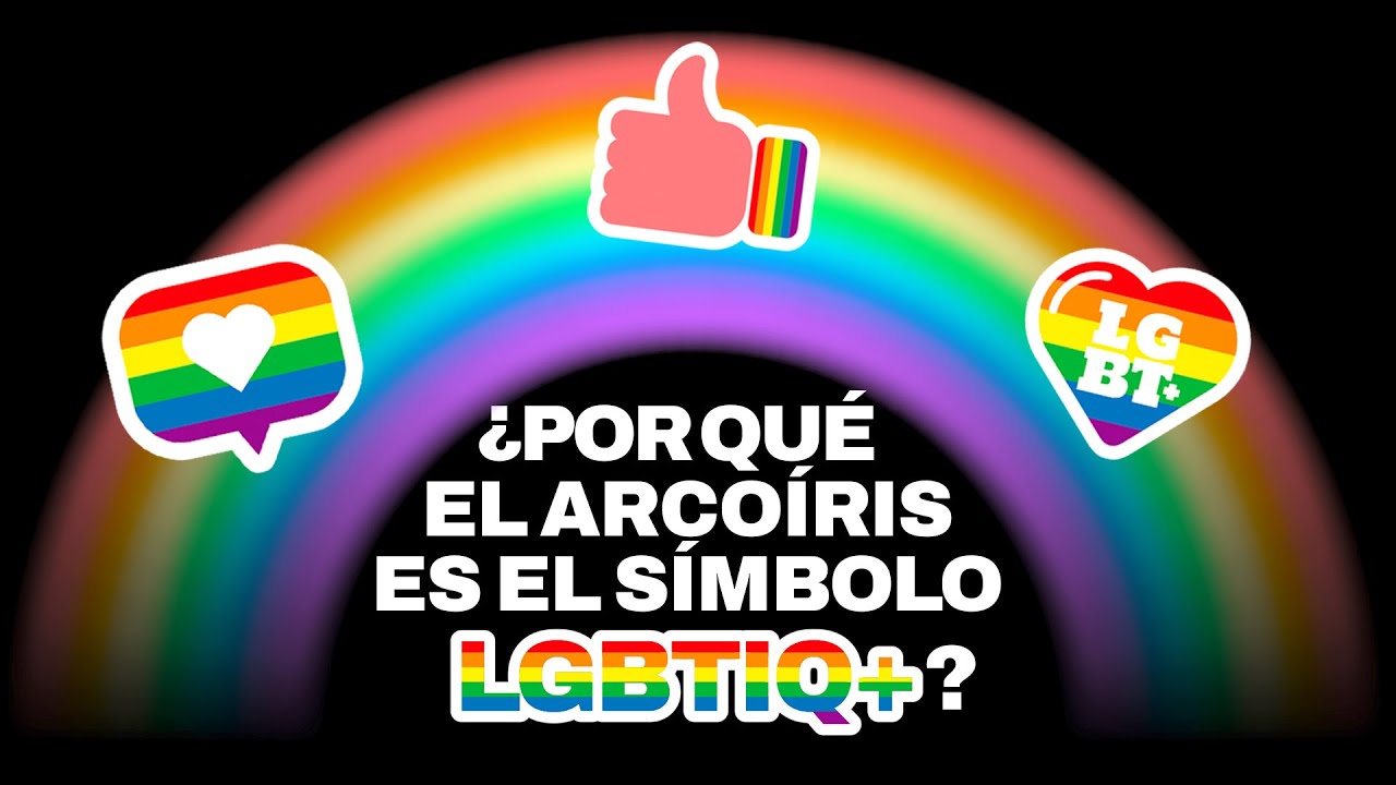 ¿Por qué el arcoíris es el símbolo LGBTIQ+?