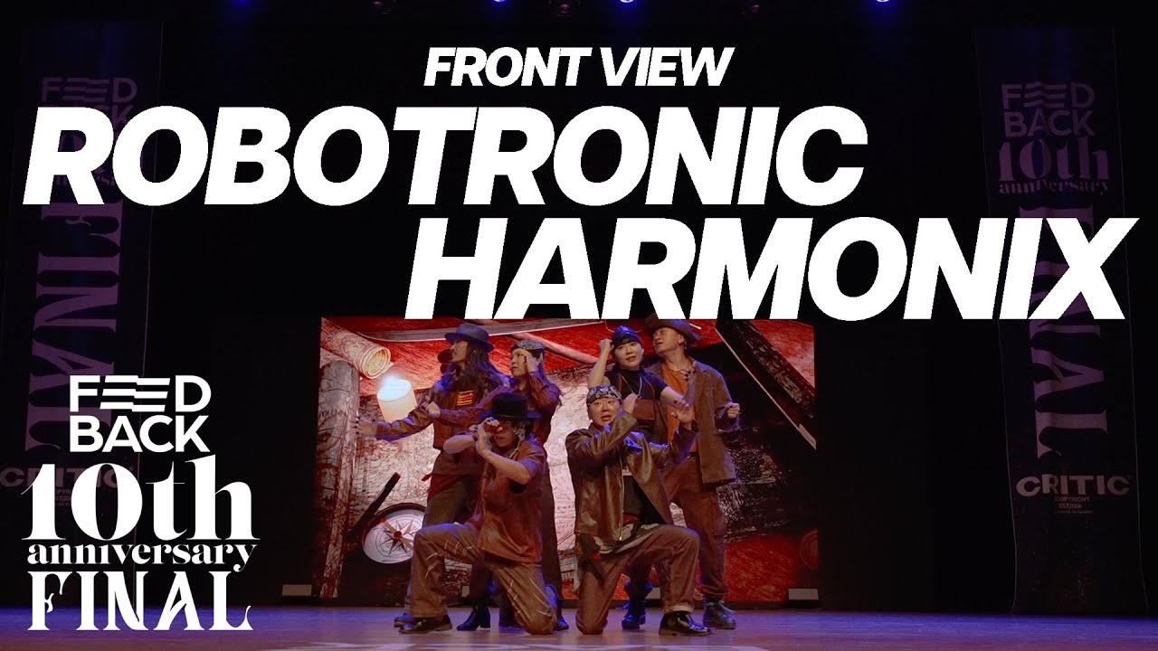 ROBOTRONIC HARMONIX | FRONT VIEW | 2023 FEEDBACK DANCE COMPETITION 10th | 2023 피드백 댄스컴페티션 10주년