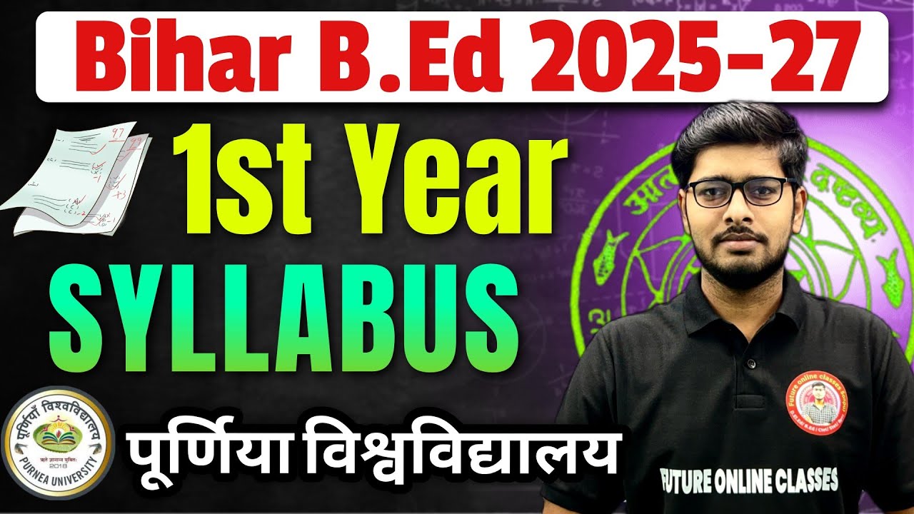 Bihar B.Ed 1st Year Syllabus 2025-27 | Purnea University | Bihar B.Ed 1st Year Syllabus 2025-27