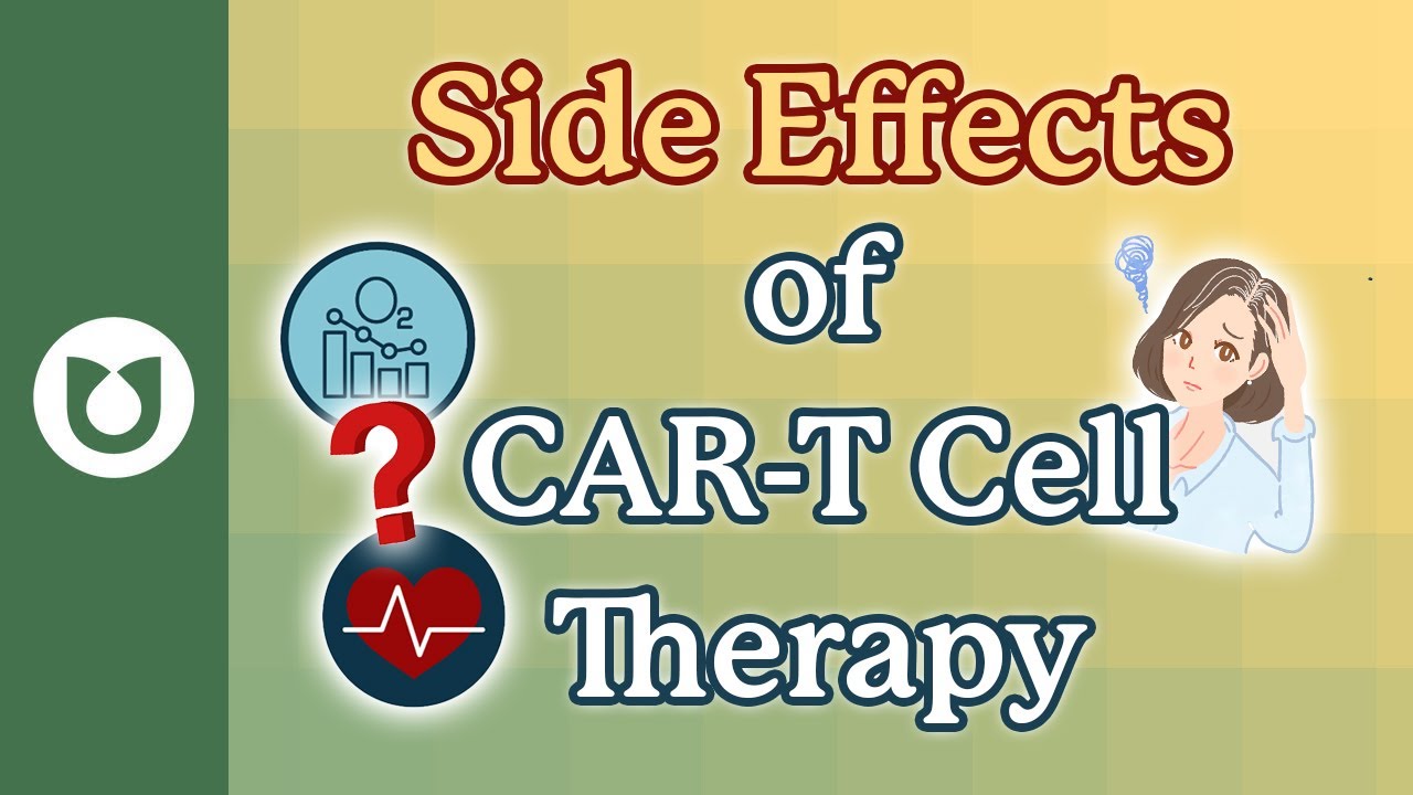 What are the side effects of CAR-T cell therapy?