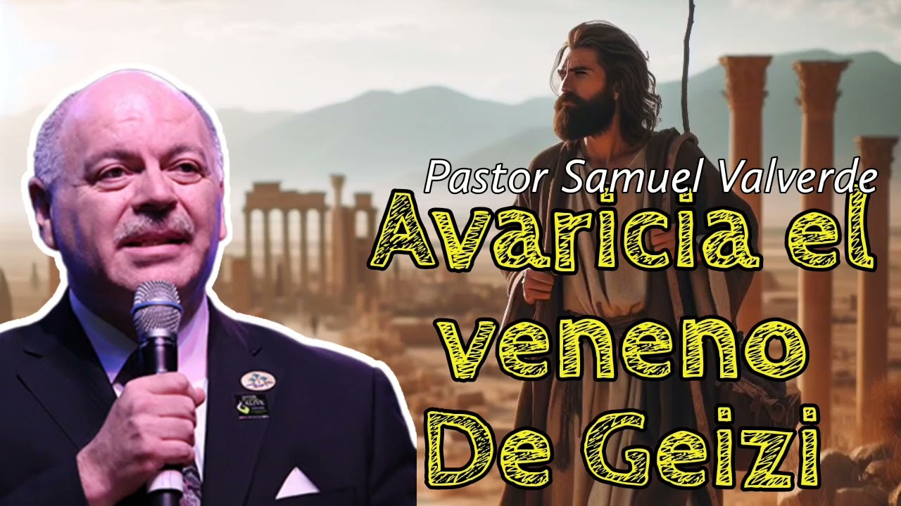 Avaricia el veneno de Geizi | Pastor Samuel Valverde