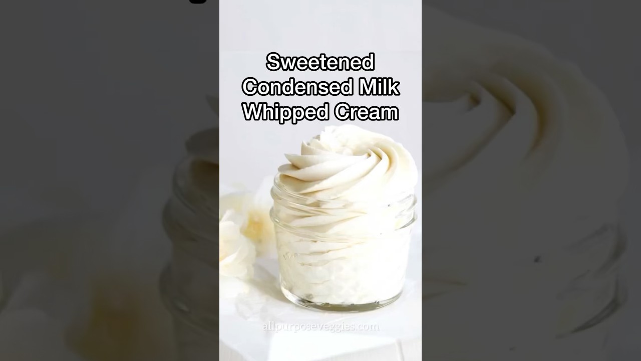 ✨How to Make the Best Ever Whipped Cream with Sweetened Condensed Milk ✨ #homebaking #whippedcream