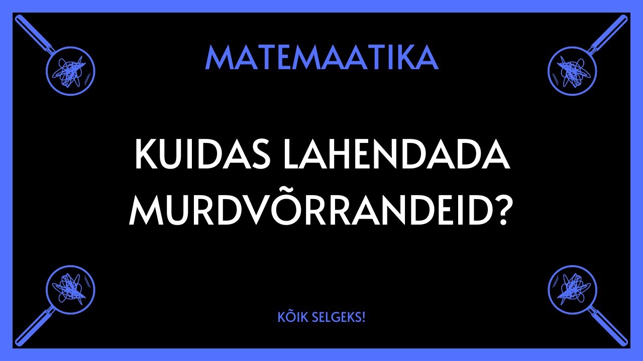 Murdvõrrandi lahendamine - MATEMAATIKA - KÕIK SELGEKS!