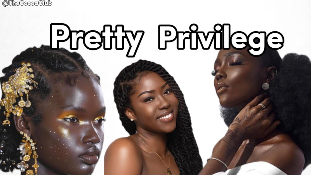 Hair Privilege | Pretty Privilege Part 3