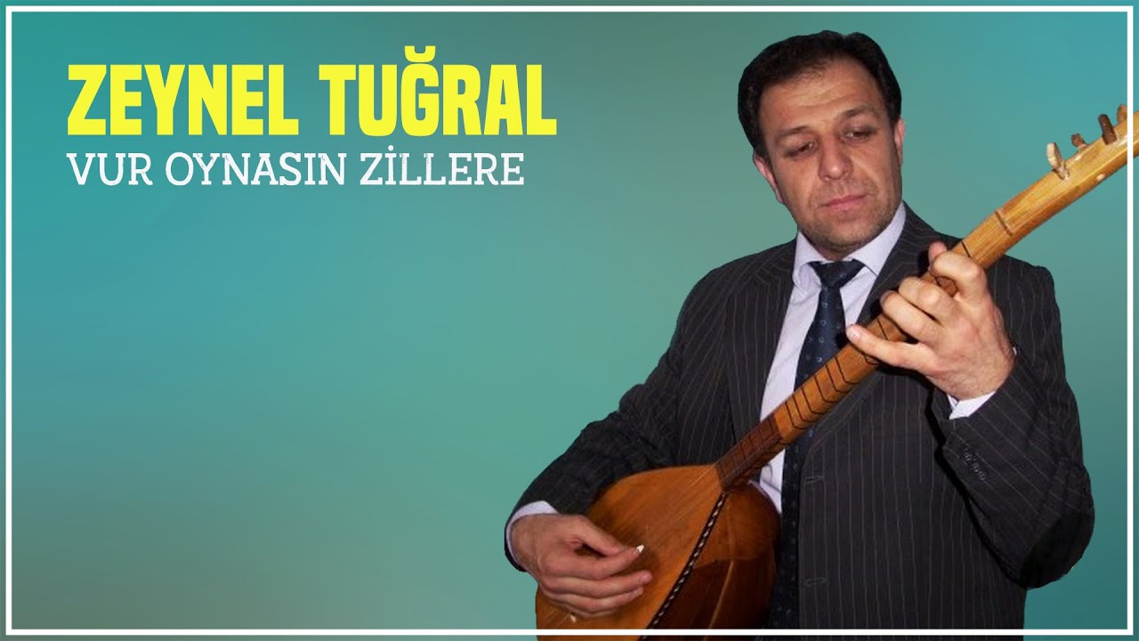 Zeynel Tuğral - Vur Oynasın Zillere