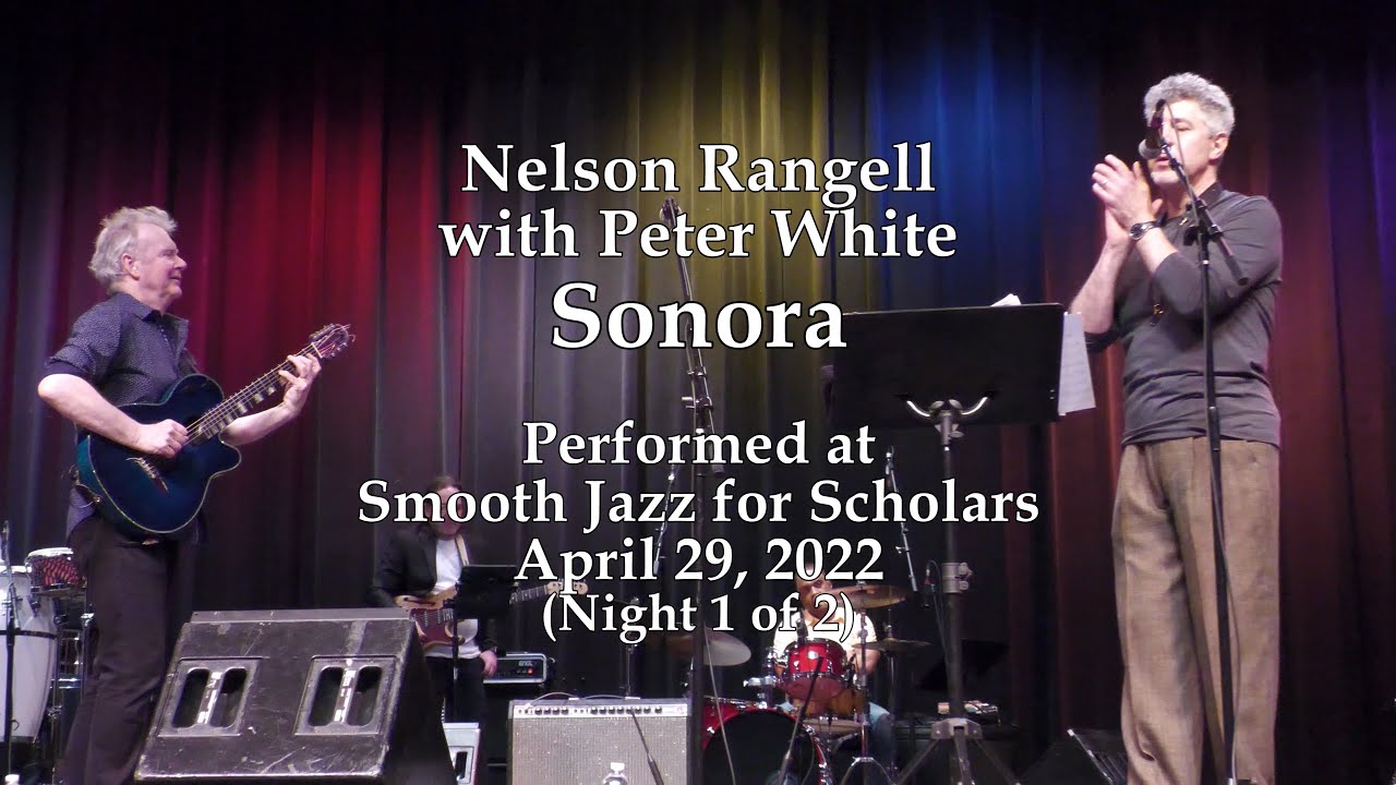 Nelson Rangell with Peter White - Sonora - Smooth Jazz for Scholars (4/29/22)