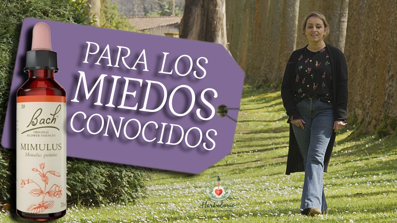CAPÍTULO 4: MIMULUS, LA FLOR PARA LOS MIEDOS CONOCIDOS