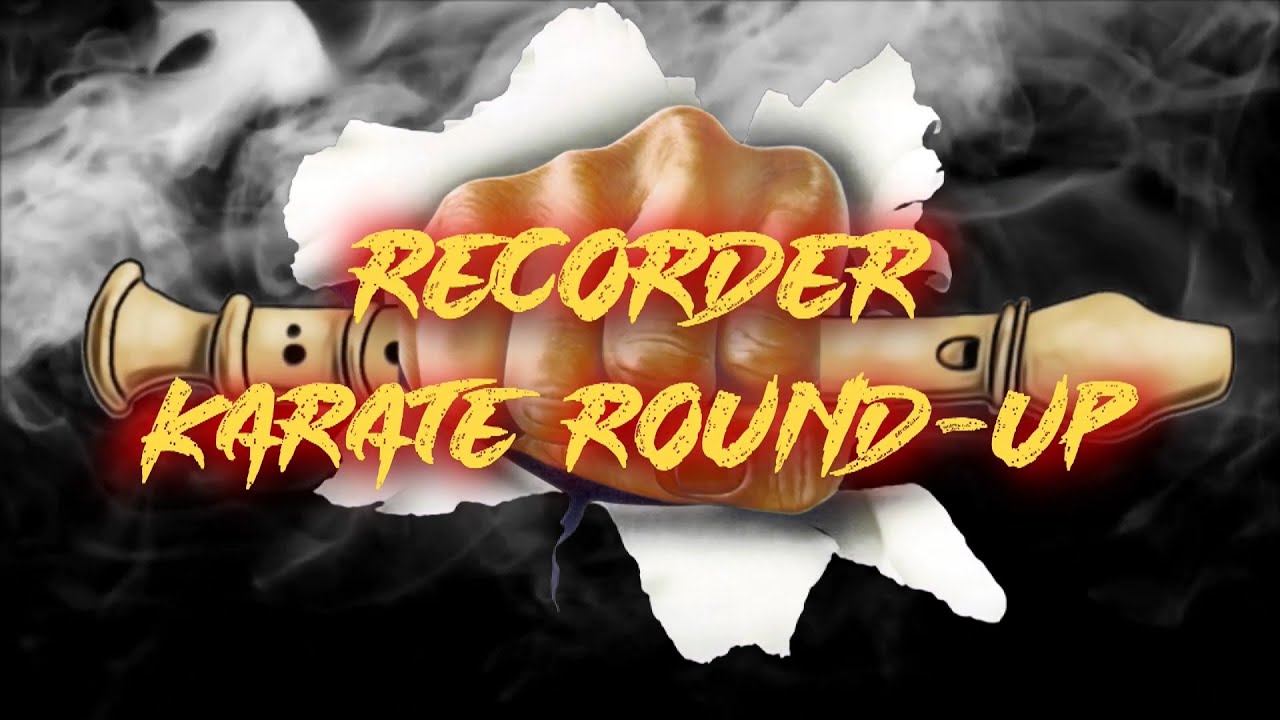 Recorder Karate Round-Up Part 3