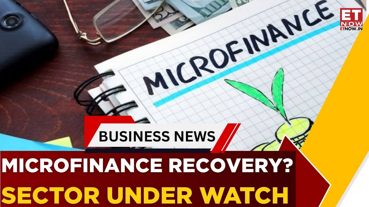 Microfinance Shows Directional Improvement, But Recovery Remains Uneven | Business News | ET Now