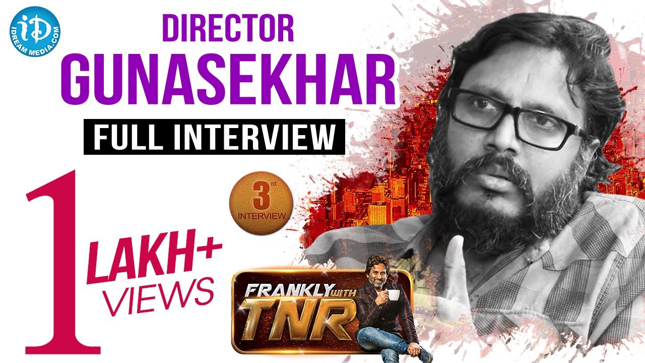 Gunasekhar Full Interview - Frankly With TNR #3 || Talking Movies With iDream # 33