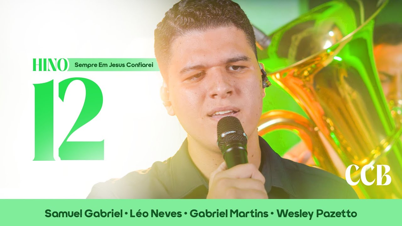 Hino 12 CCB - Sempre Em Jesus Confiarei