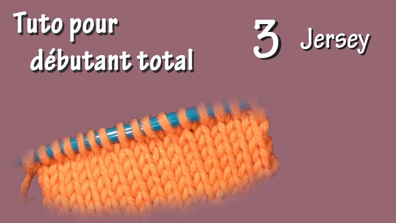Tuto tricot pour débutant total : Jersey