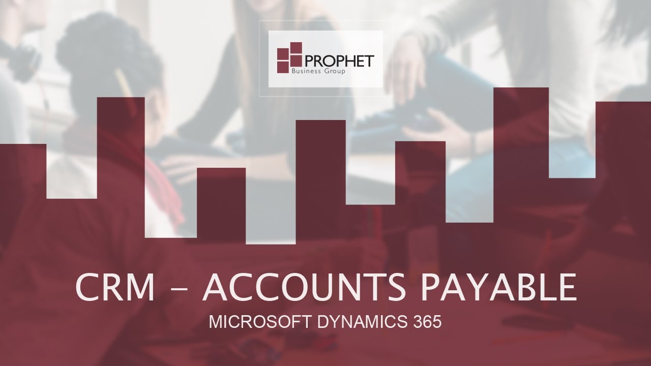 [:] Using CRM to Manage Accounts Payable - Microsoft Dynamics 365