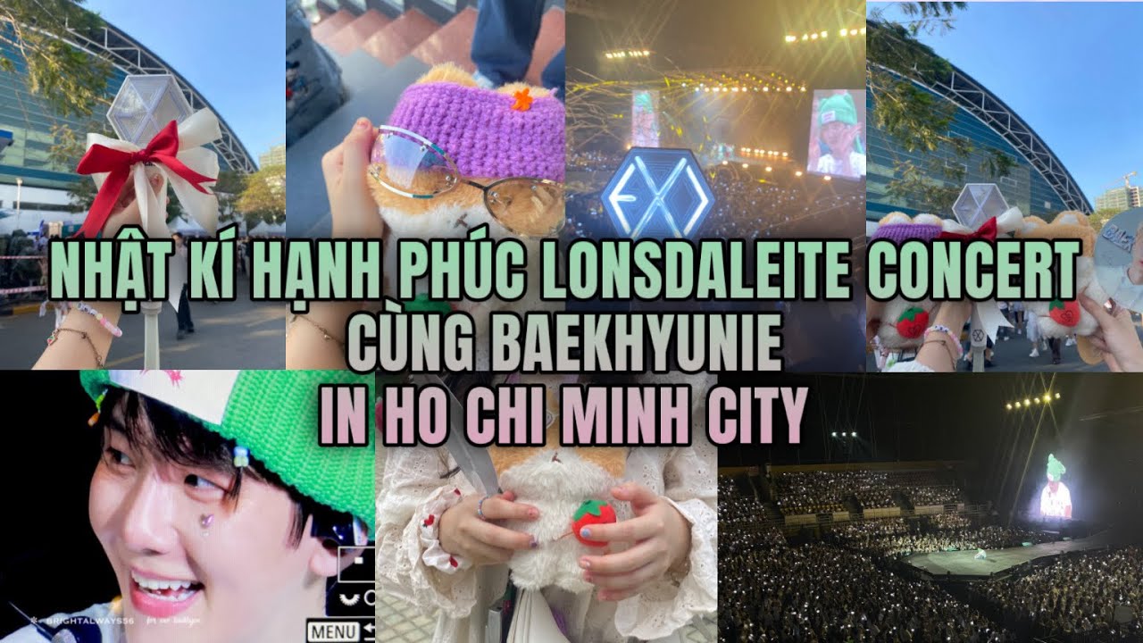 NHẬT KÍ HẠNH PHÚC LONSDALEITE CÙNG BAEKHYUNIE TẠI VIETNAM ✷ 백현과 함께하는 Lonsdaleite 콘서트에서의 나의 행복한 일기 ✷