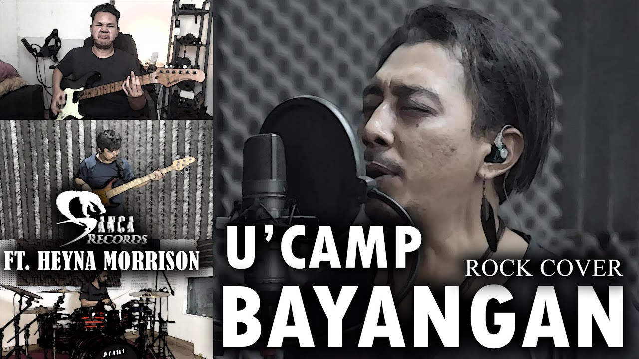 U'CAMP - BAYANGAN | ROCK COVER by Sanca Records feat Heyna Morrison