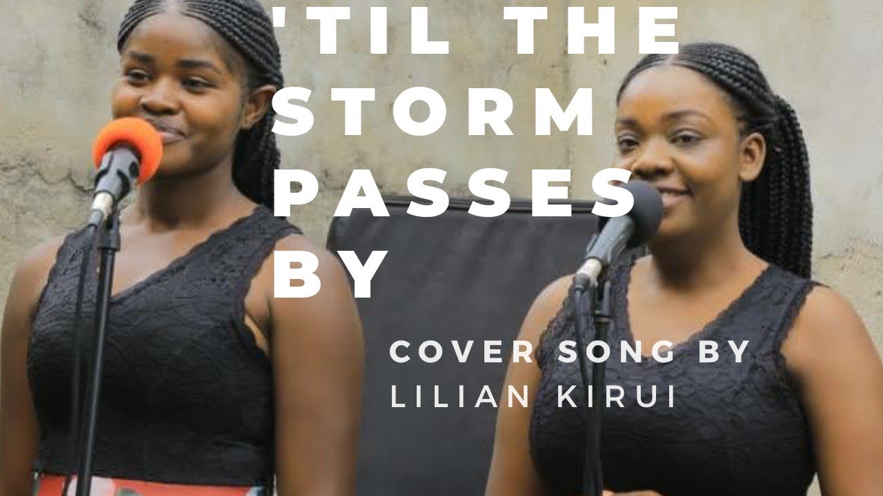 'Til the Storm Passes By(Cover) -Lilian Kirui