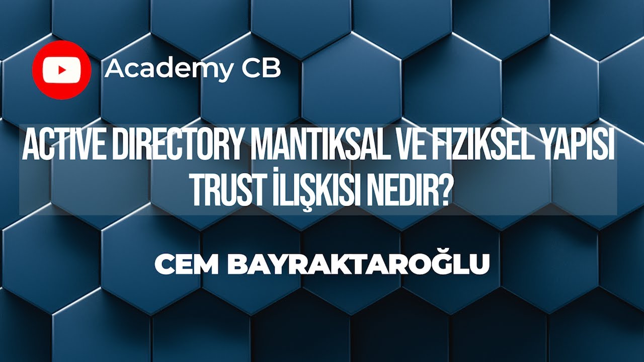 Active Directory Mantıksal ve Fiziksel Yapısı: Trust İlişkisi Nedir?
