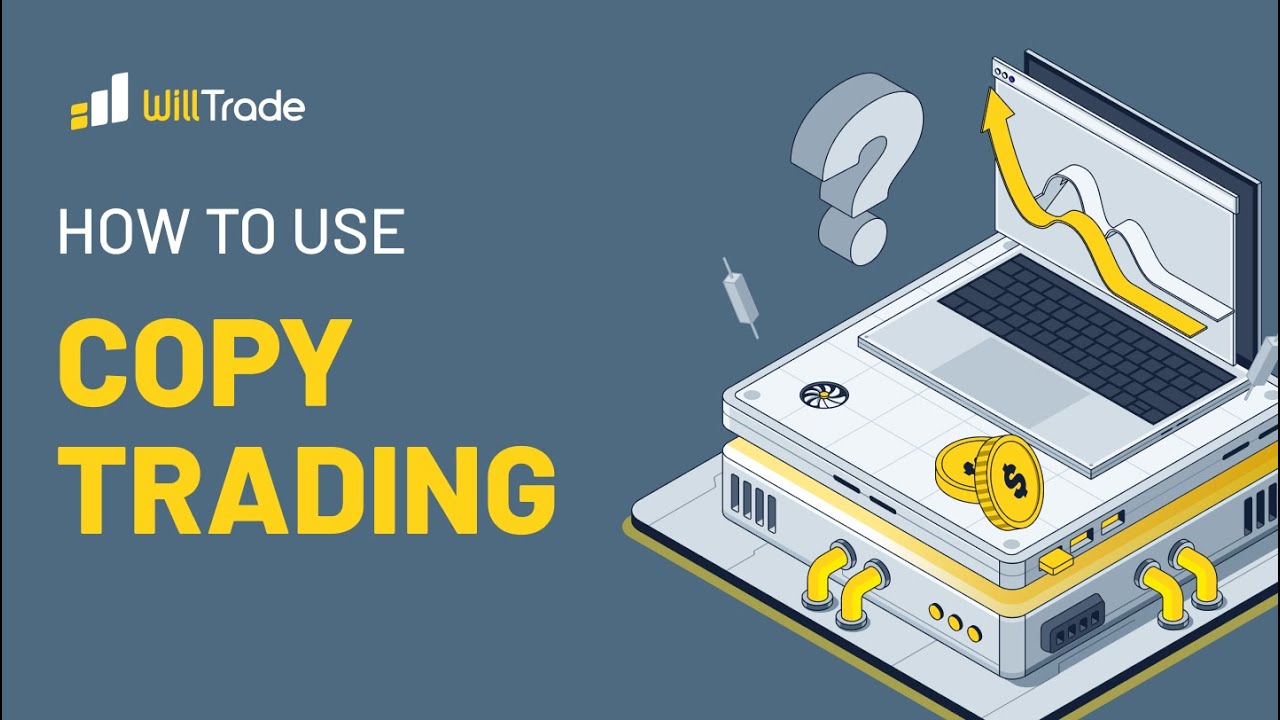 How to Use WillTrade Copy Trading