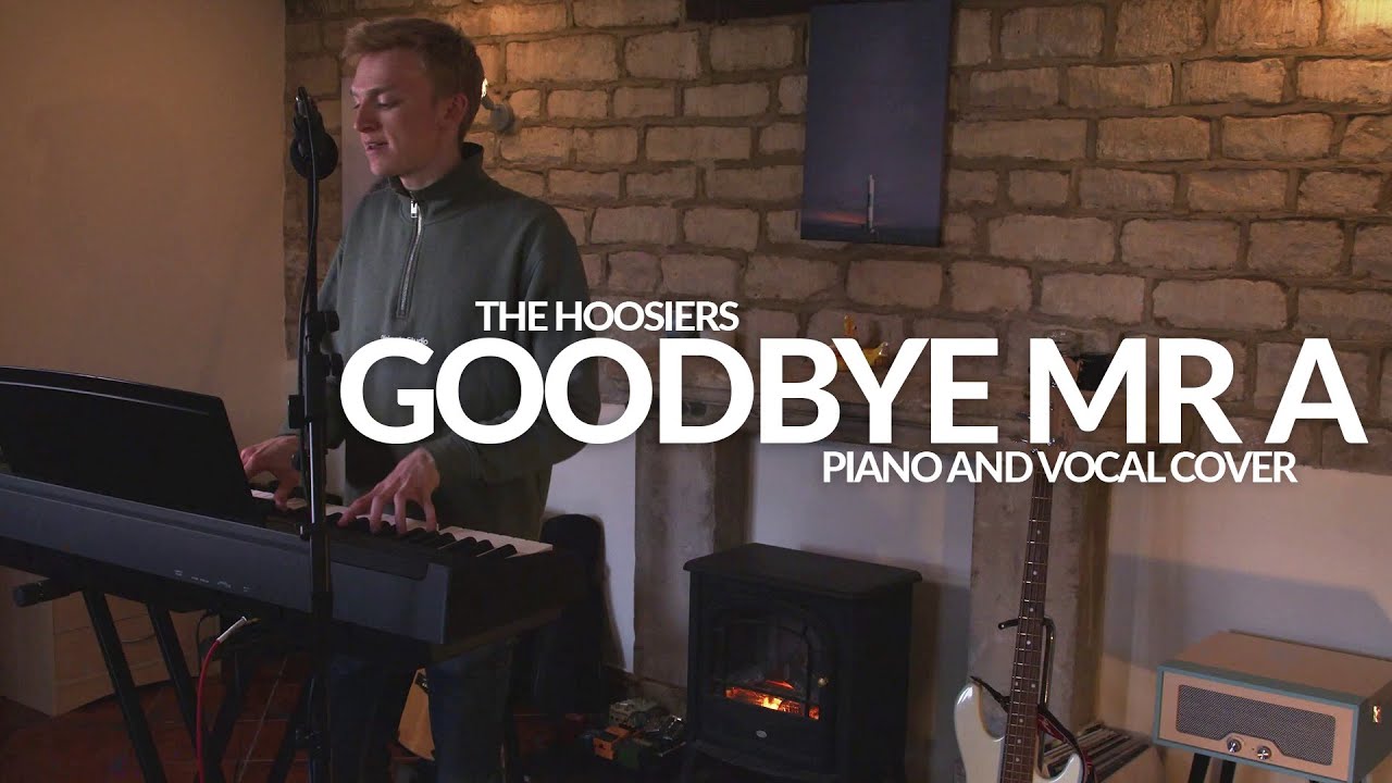 Goodbye Mr A - The Hoosiers - Piano cover
