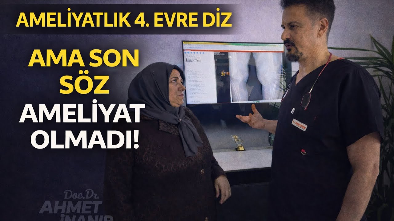 AMELİYATLIK 4. EVRE DİZ... AMA SON SÖZ AMELİYAT OLMADI!