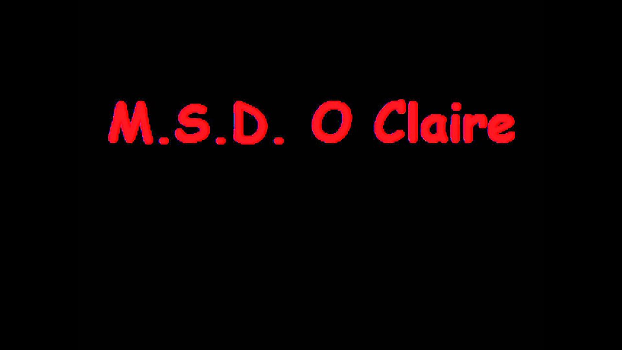 M S D    O Claire