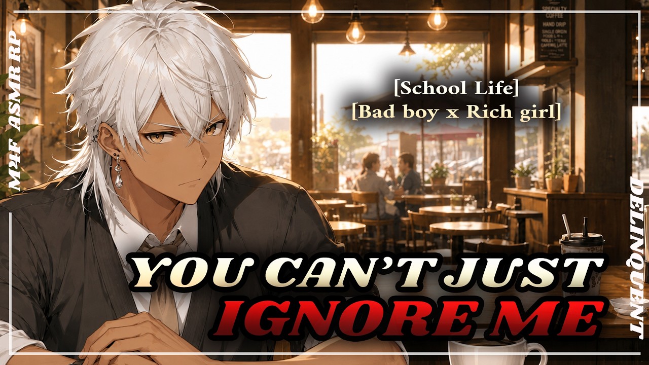 [M4F] The Delinquent Who Teased You Ended Up Sticking Around [ASMR RP][Rich Girl x Bad Boy]