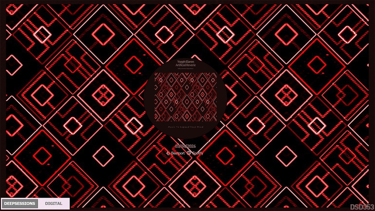 DSD353 Yseph Elaren - Artificial Reverie • Deepsessions Digital