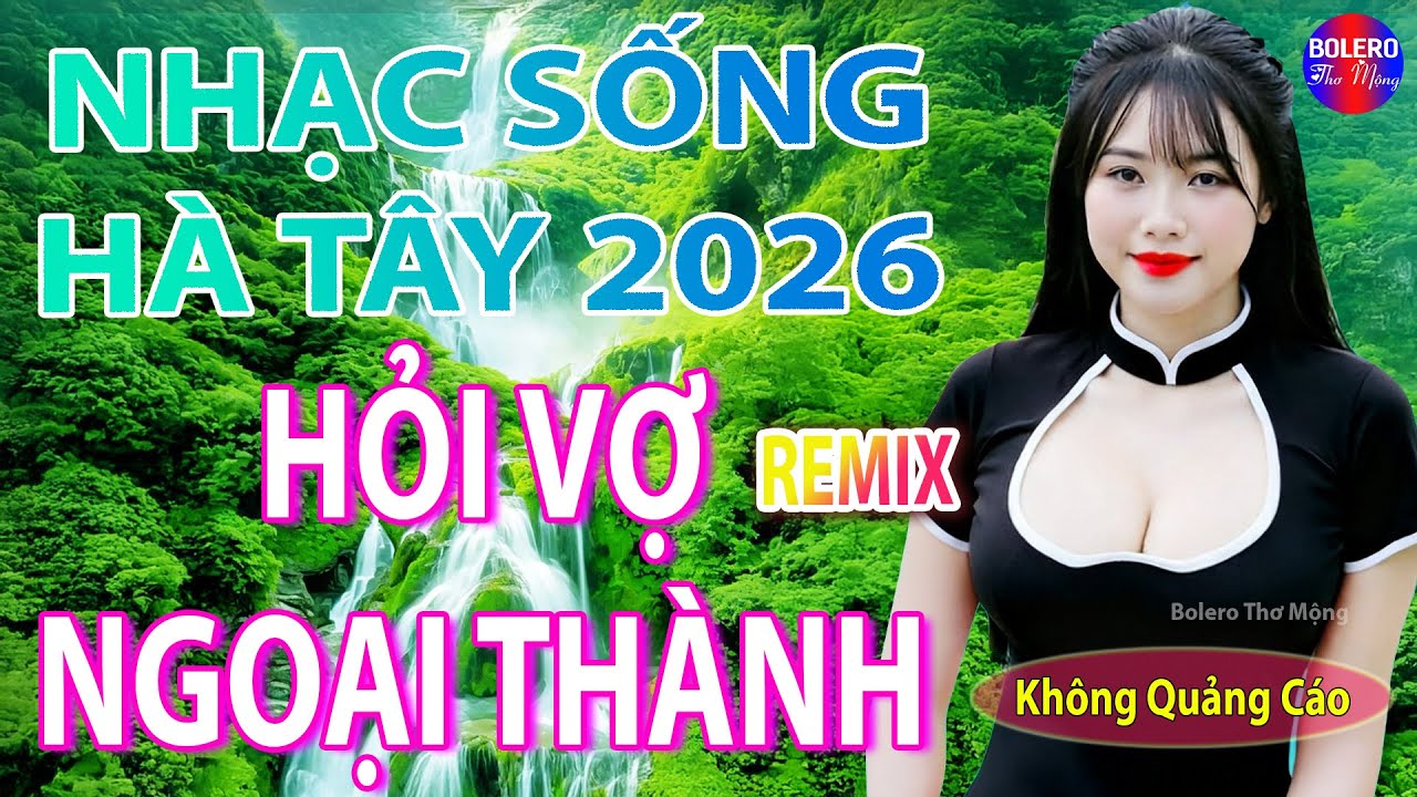 HỎI VỢ NGOẠI THÀNH REMIX ➤ LK Nhạc Sống Thôn Quê Siêu Người Mẫu Nóng Bỏng 2026 Remix, TOÀN BÀI HAY