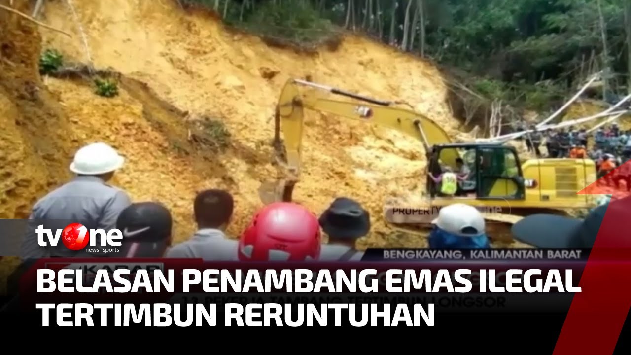 Tambang Emas Ilegal di Kalbar Longsor, 13 Pekerja Tertimbun | Kabar Petang Pilihan tvOne