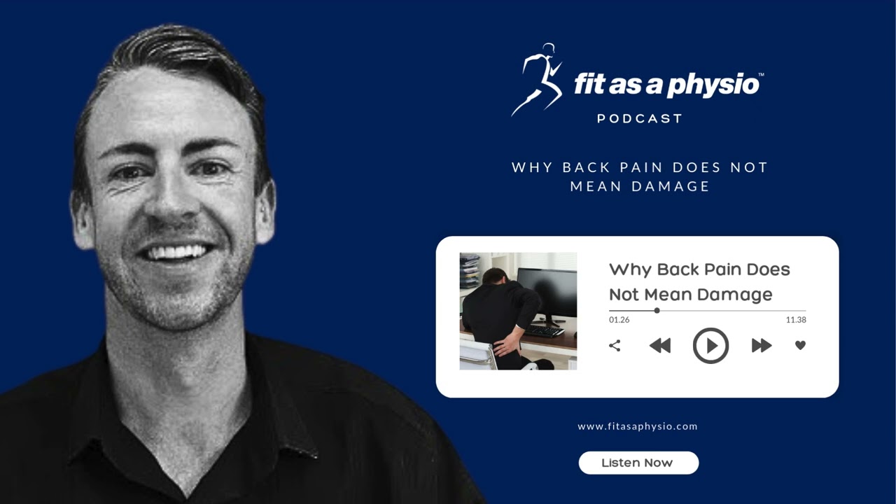 Why Back Pain Does Not Mean Damage | FIT AS A PHYSIO PODCAST